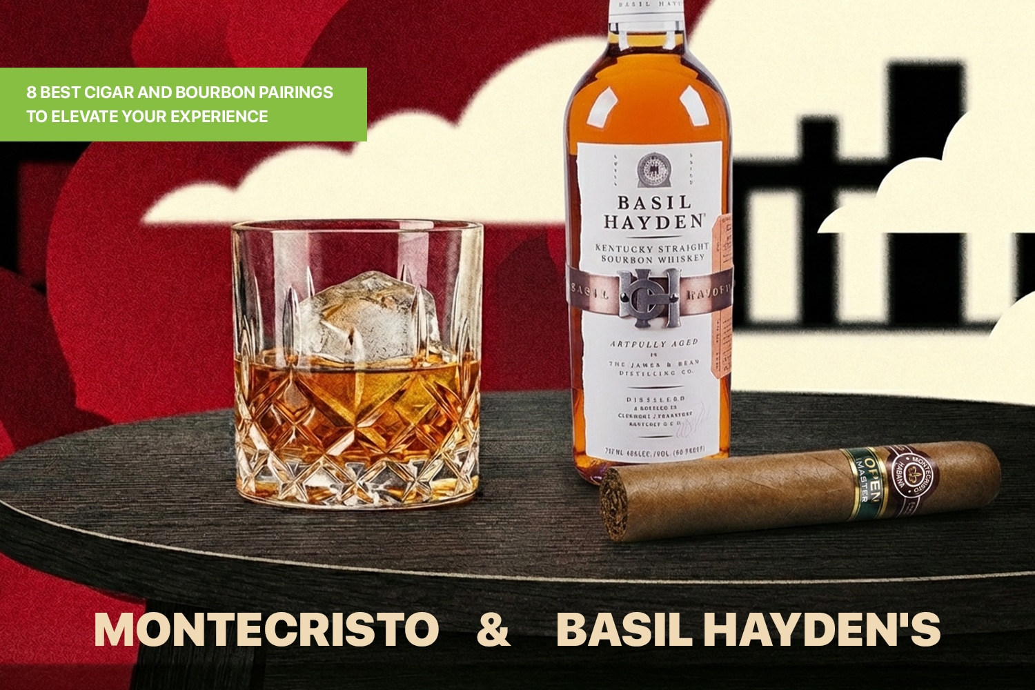 Montecristo and Basil Hayden s