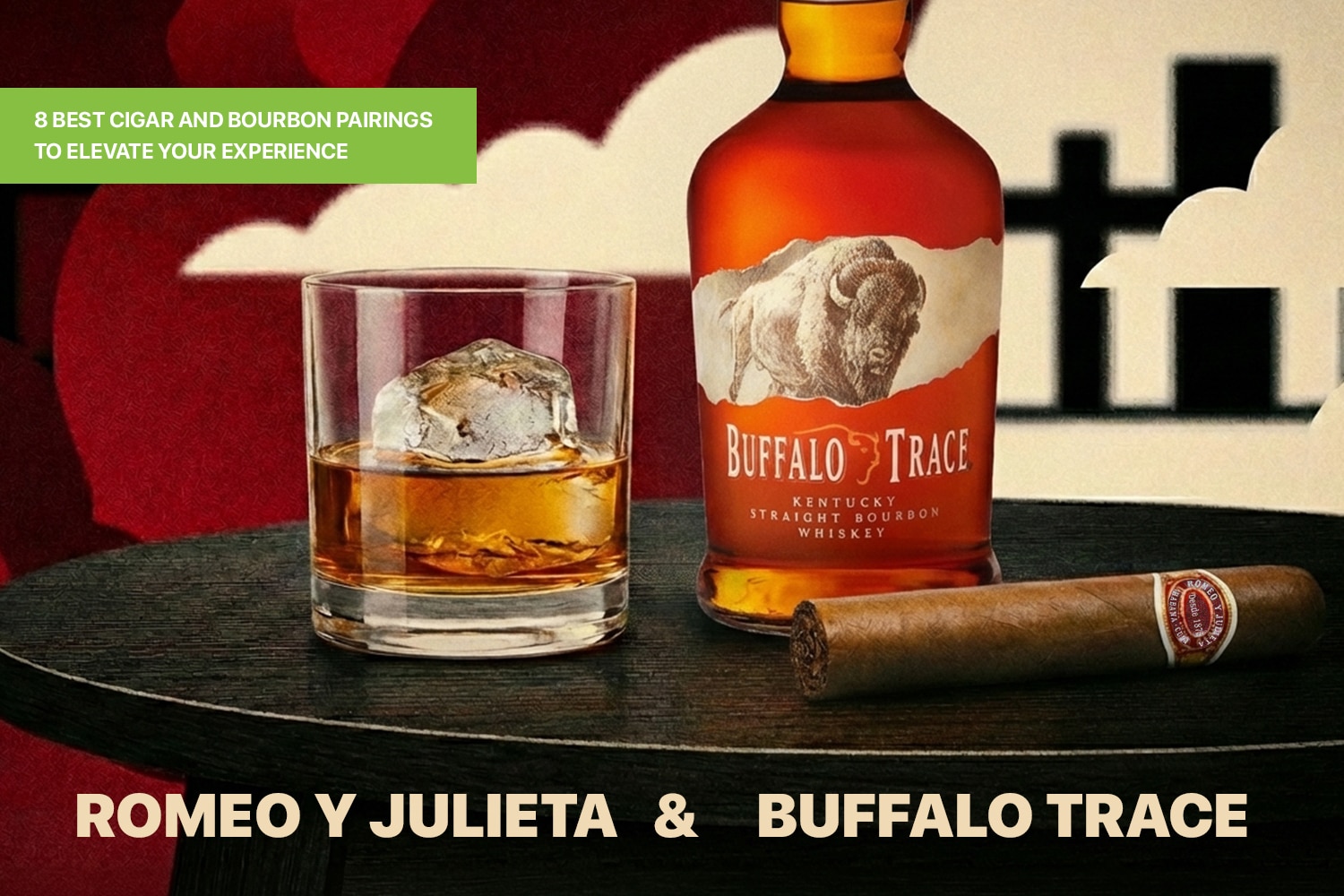 Romeo y Julieta and Buffalo Trace